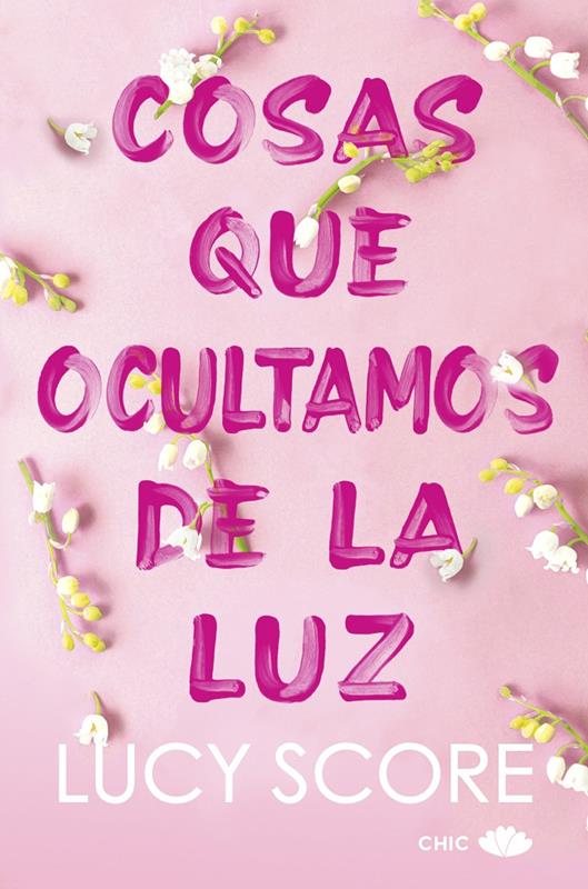 Cosas que ocultamos de la luz - Lucy Score