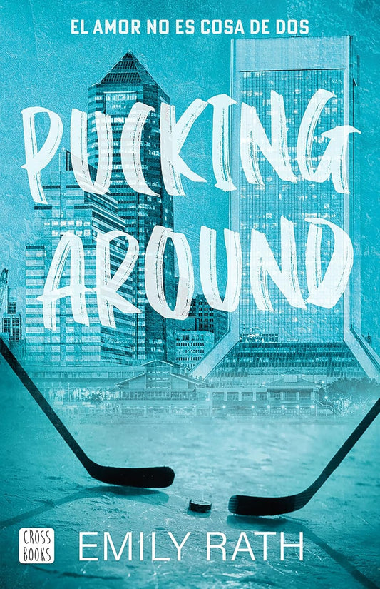 Pucking Around - Emily Rath