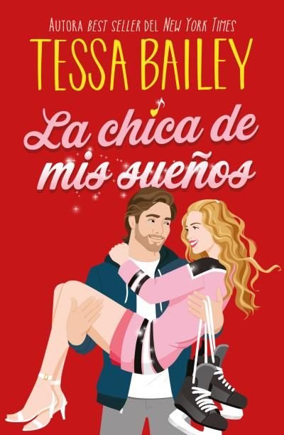 La chica de mis sueños - Tessa Bailey (Pre-Venta)