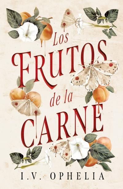 Los frutos de la carne - Ophelia (Pre-Venta)
