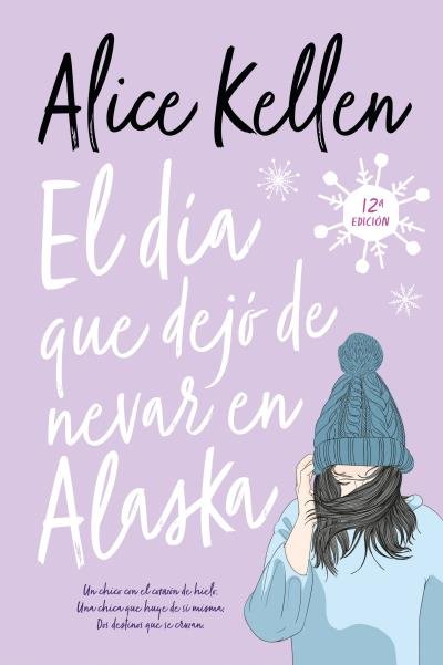 El día que dejo de nevar en Alaska - Alice Kellen