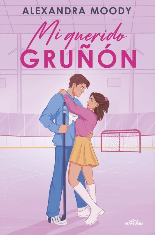 Mi querido gruñón - Alexandra Moody (PRE-VENTA)